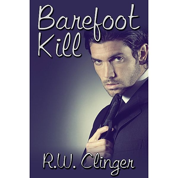 Barefoot Kill, R. W. Clinger