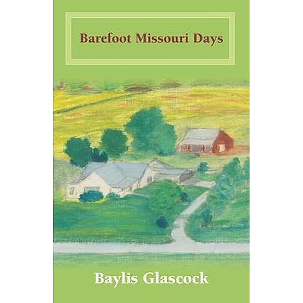 Barefoot Missouri Days, Baylis Glascock