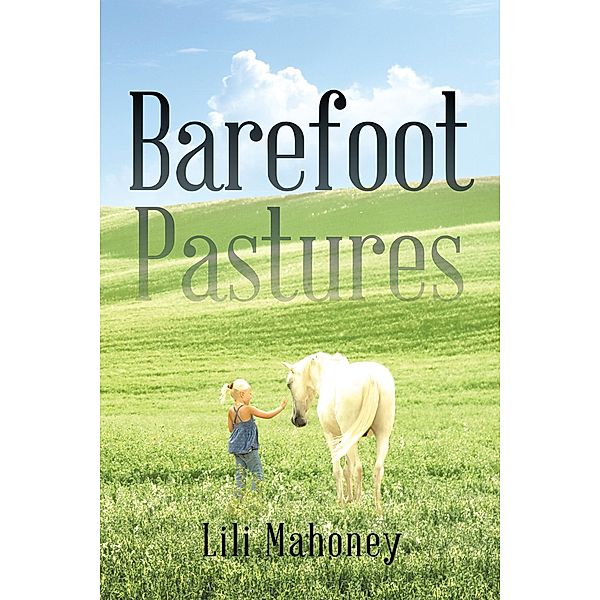 Barefoot Pastures, Lili Mahoney