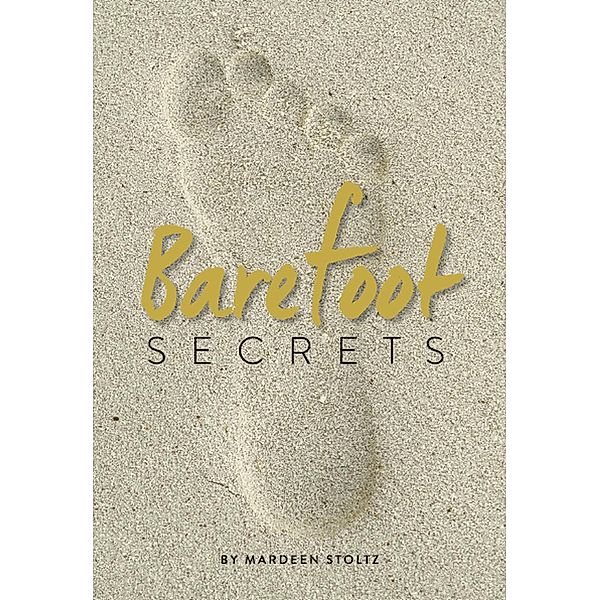 Barefoot Secrets, Mardeen Stoltz