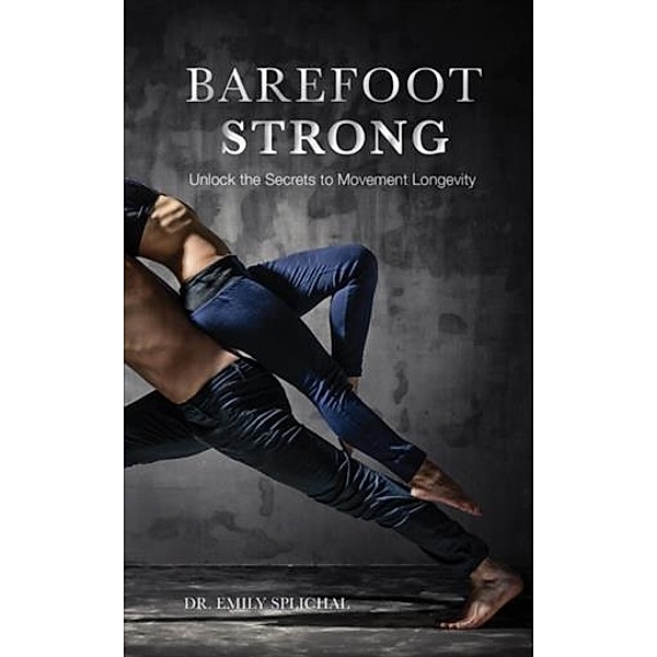 Barefoot Strong, Dr Emily Splichal