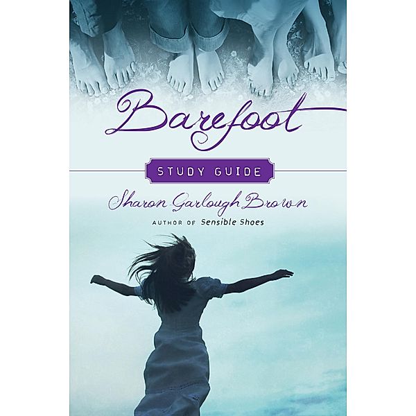 Barefoot Study Guide, Sharon Garlough Brown
