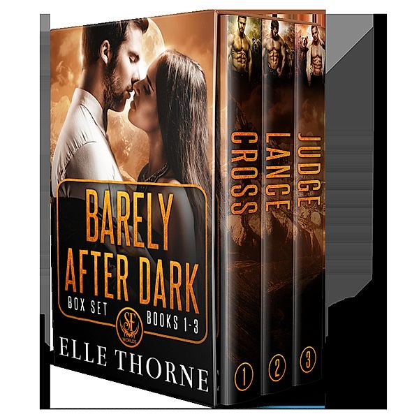 Barely After Dark: The Box Set Books 1 - 3 (Shifters Forever Worlds Box Sets, #5) / Shifters Forever Worlds Box Sets, Elle Thorne