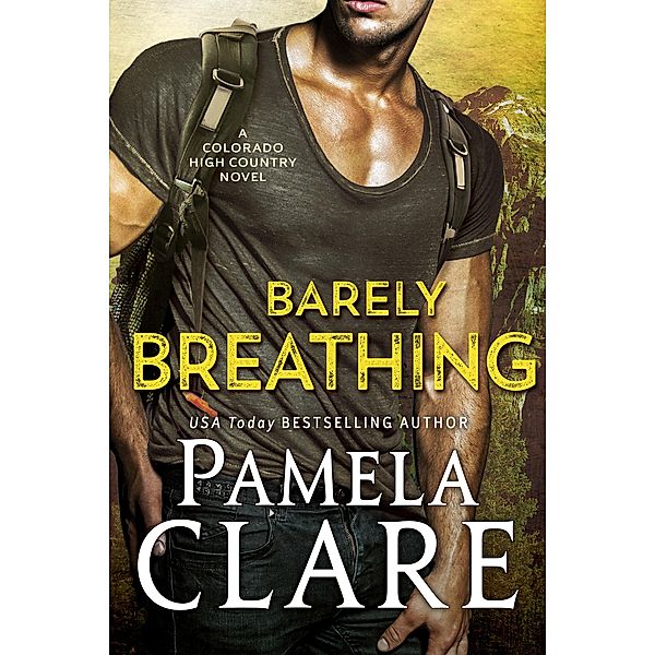 Barely Breathing / Pamela Clare, Pamela Clare