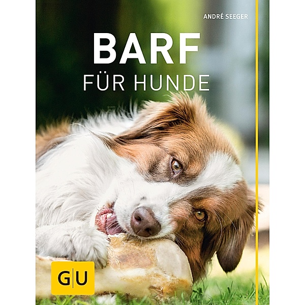 BARF für Hunde / GU Haus & Garten Tier-spezial, André Seeger