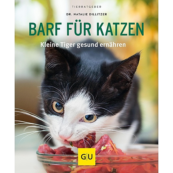 BARF für Katzen / GU Haus & Garten Tier-Ratgeber, Natalie Dillitzer