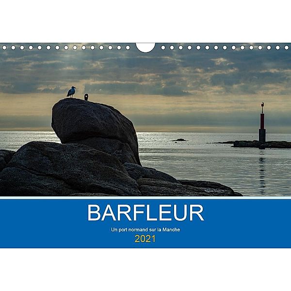 Barfleur Un port normand sur la Manche (Calendrier mural 2021 DIN A4 horizontal), Alain Gaymard