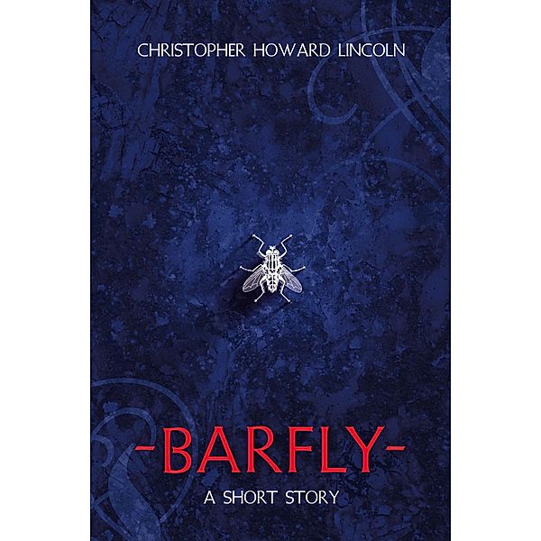 Barfly, Christopher Howard Lincoln