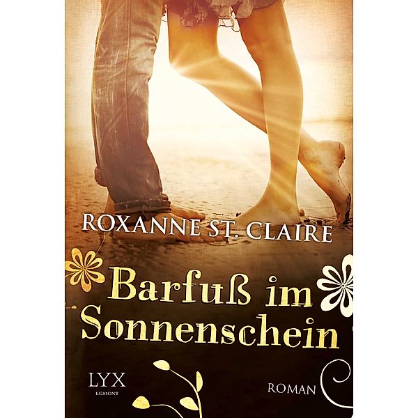 Barfuß im Sonnenschein / Barfuß Bd.3, Roxanne St. Claire