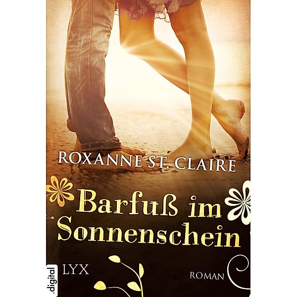 Barfuß im Sonnenschein / Barfuß Bd.3, Roxanne St. Claire