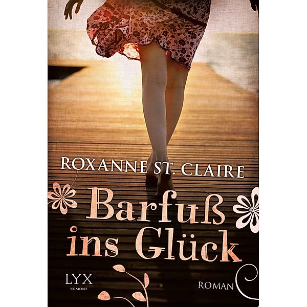 Barfuß ins Glück / Barfuß Bd.1, Roxanne St. Claire