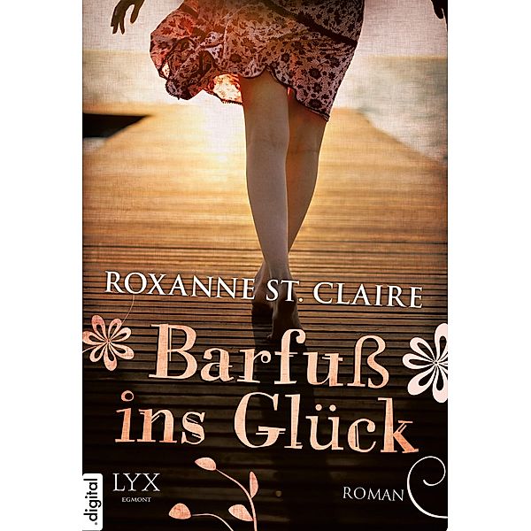 Barfuß ins Glück / Barfuß Bd.1, Roxanne St. Claire