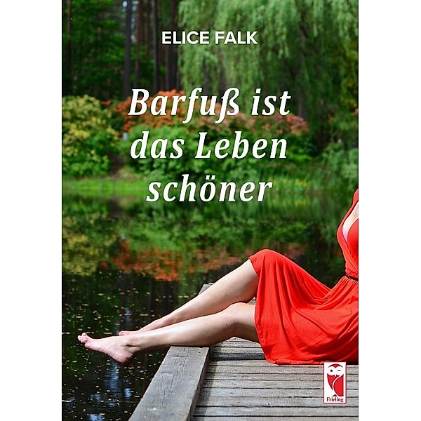 Barfuss ist das Leben schöner, Elice Falk