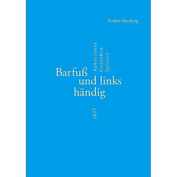 Barfuß und linkshändig, Andree Amelang