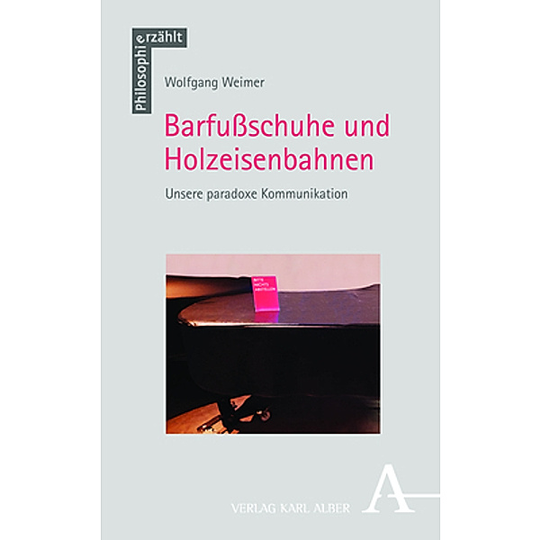 Barfussschuhe und Holzeisenbahnen, Wolfgang Weimer