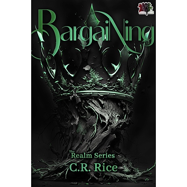 Bargaining (The Realm Series, #3) / The Realm Series, C. R. Rice