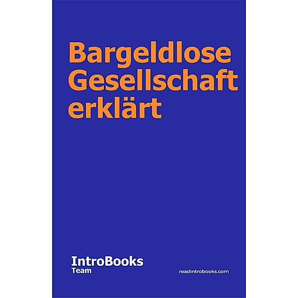 Bargeldlose Gesellschaft erklärt, IntroBooks Team