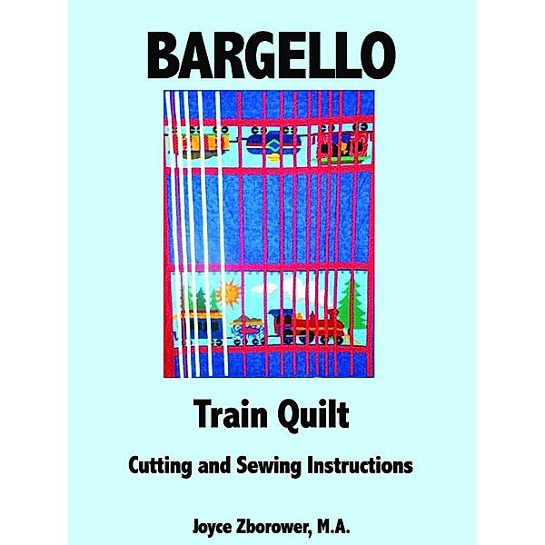 Bargello Train Quilt -- Cutting and Sewing Instructions (Crafts Series, #6) / Crafts Series, Joyce Zborower