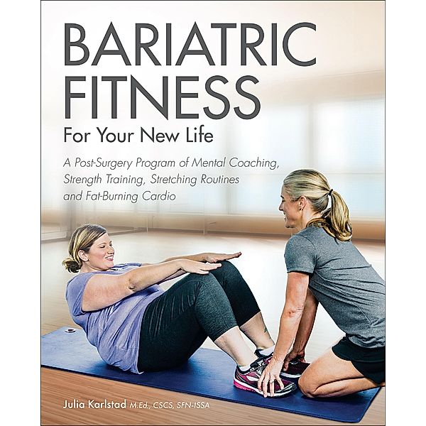 Bariatric Fitness for Your New Life, Julia Karlstad