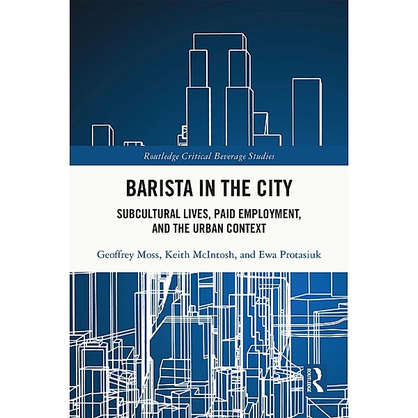 Barista in the City, Geoffrey Moss, Keith McIntosh, Ewa Protasiuk