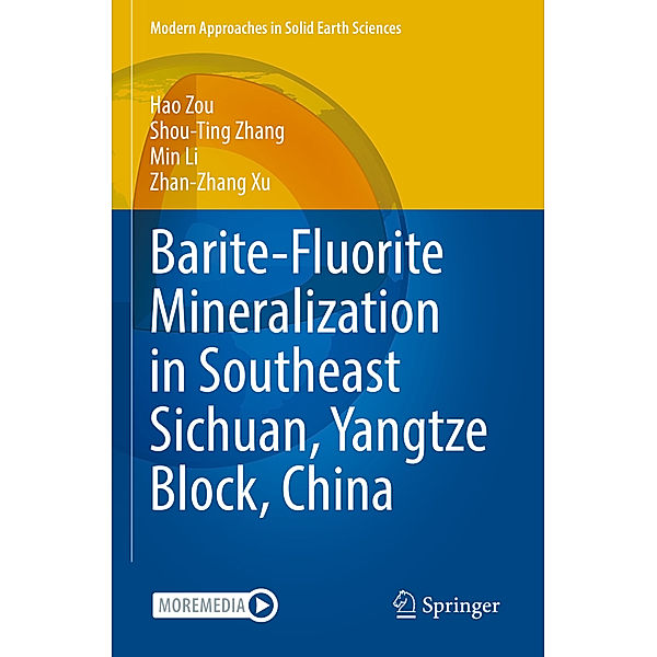 Barite-Fluorite Mineralization in Southeast Sichuan, Yangtze Block, China, Hao Zou, Shou-Ting Zhang, Min Li, Zhan-Zhang Xu