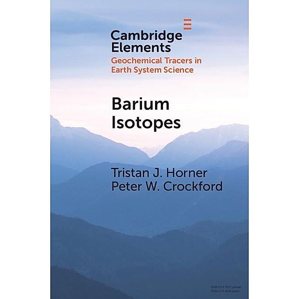 Barium Isotopes / Elements in Geochemical Tracers in Earth System Science, Tristan J. Horner