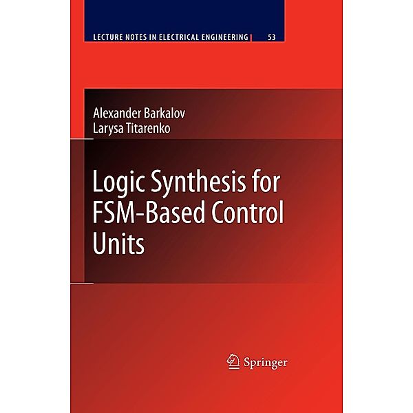 Barkalov, A: Logic Synthesis for FSM-Based Control Units, Alexander Barkalov, Larysa Titarenko