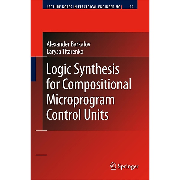 Barkalov.: Logic Synthesis f. Compositional Micropr. Units, Alexander Barkalov, Larysa Titarenko