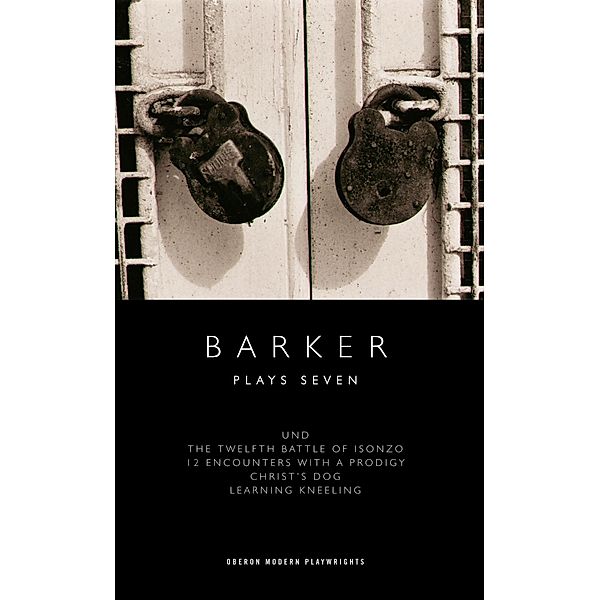 Barker: Plays Seven / Oberon Modern Plays, Howard Barker