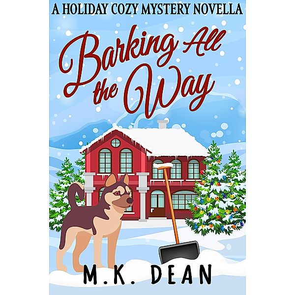 Barking All the Way (The Ginny Reese Mysteries, #3.5) / The Ginny Reese Mysteries, M. K. Dean