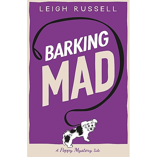 Barking Mad / A Poppy Mystery Tale Bd.2, Leigh Russell