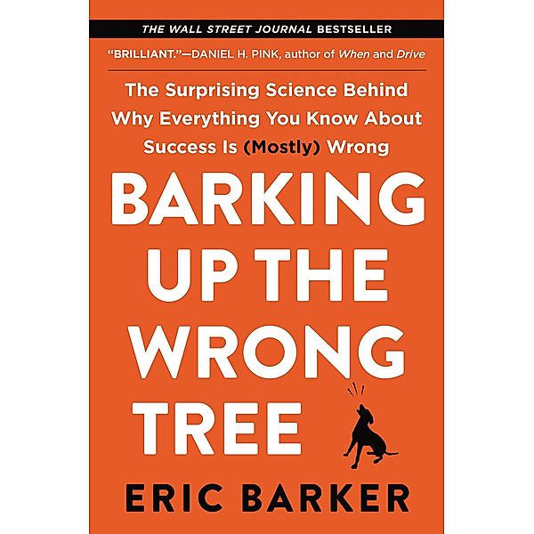 Barking Up the Wrong Tree, Eric Barker