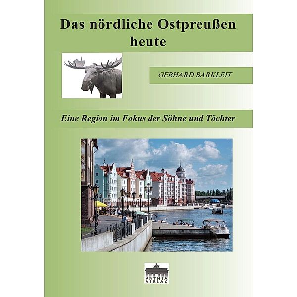 Barkleit, G: Das nördliche Ostpreussen heute, Gerhard Barkleit