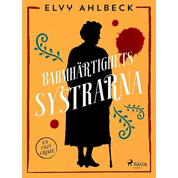 Barmhärtighetssystrarna / Barmhärtighetssystrarna Bd.1, Elvy Ahlbeck