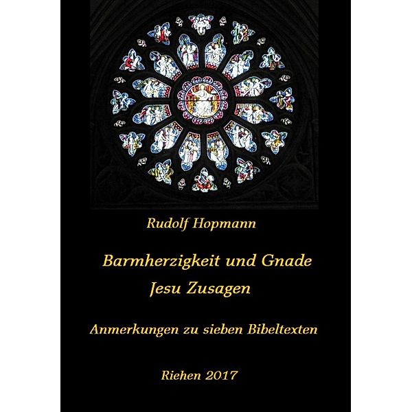 Barmherzigkeit und Gnade - Jesu Versprechen, Rudolf Hopmann