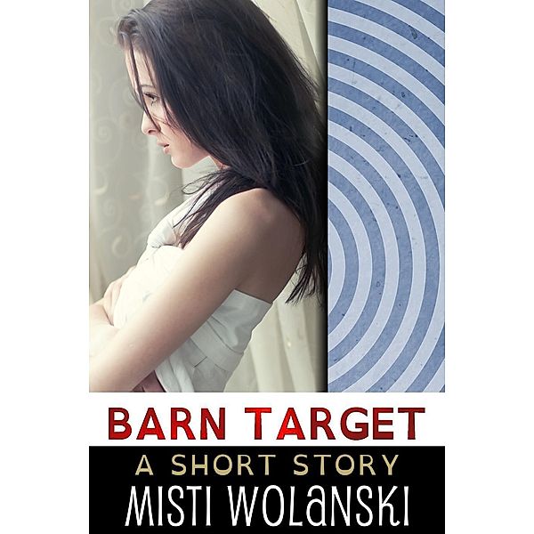 Barn Target (Overhill), Misti Wolanski