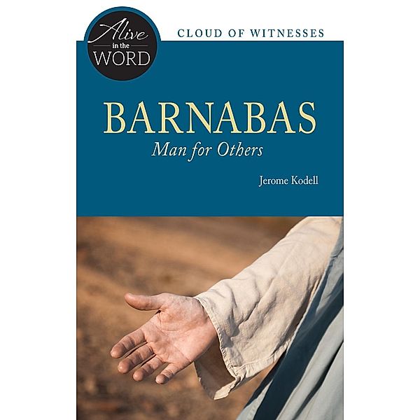 Barnabas, Man for Others / Alive in the Word, Jerome Kodell