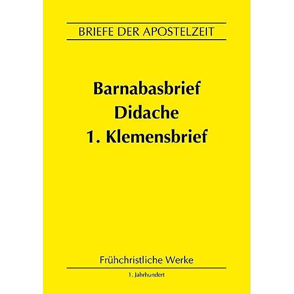 Barnabasbrief, Didache, 1.Klemensbrief / Frühchristliche Werke Bd.2, Klemens von Rom