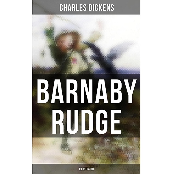 BARNABY RUDGE (Illustrated), Charles Dickens