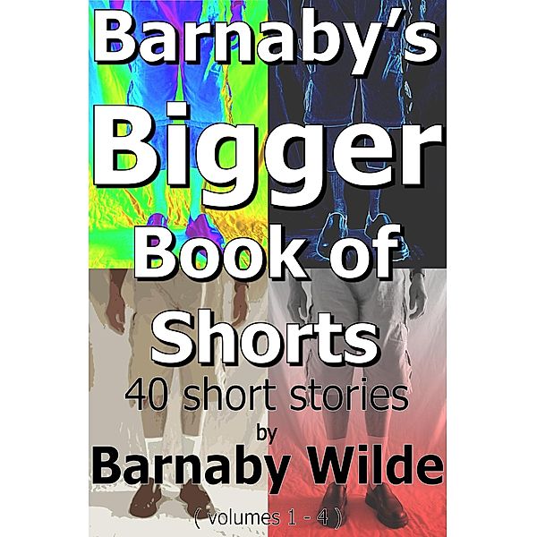 Barnaby's Bigger Book of Shorts, Barnaby Wilde