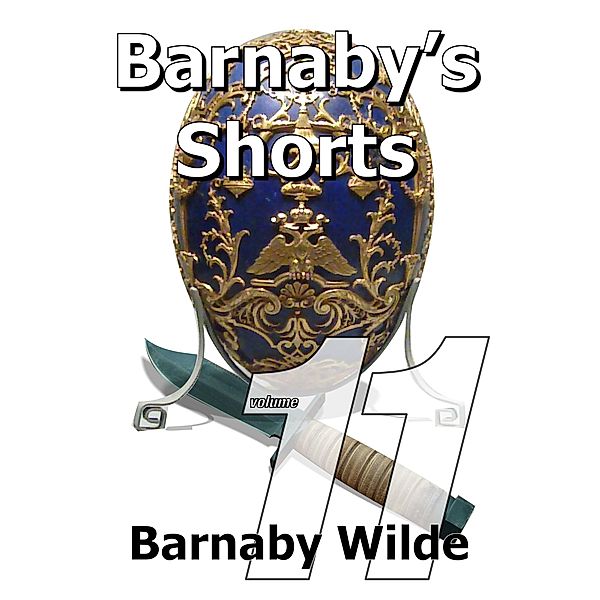 Barnaby's Shorts (Volume Eleven) / Barnaby's Shorts, Barnaby Wilde