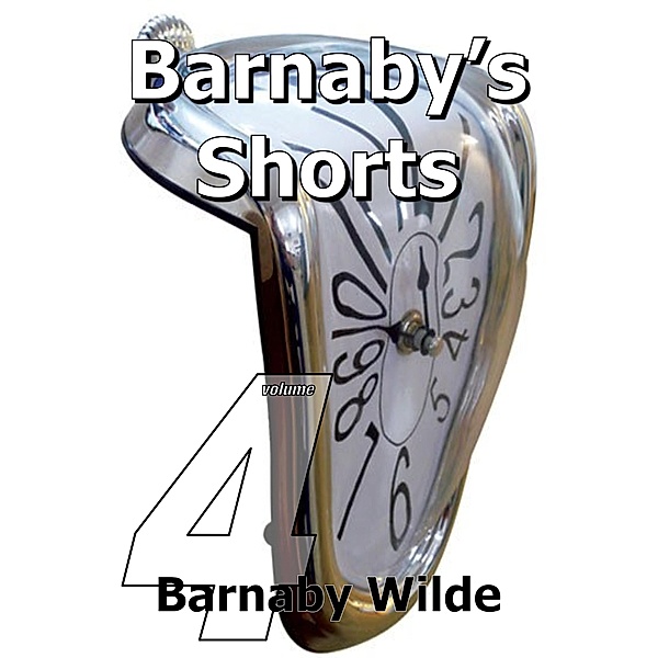 Barnaby's Shorts (Volume Four) / Barnaby's Shorts, Barnaby Wilde