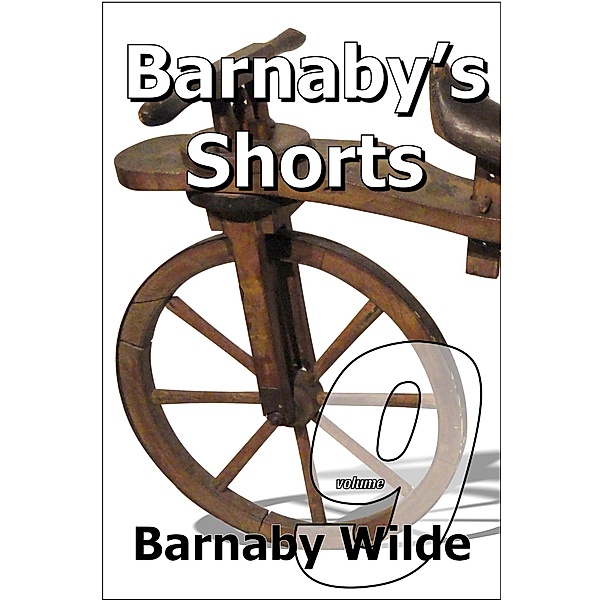 Barnaby's Shorts (Volume Nine) / Barnaby's Shorts, Barnaby Wilde