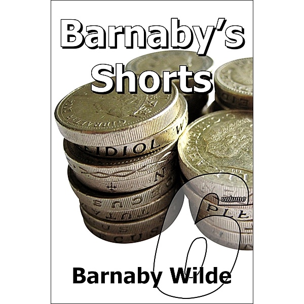 Barnaby's Shorts (Volume Six), Barnaby Wilde