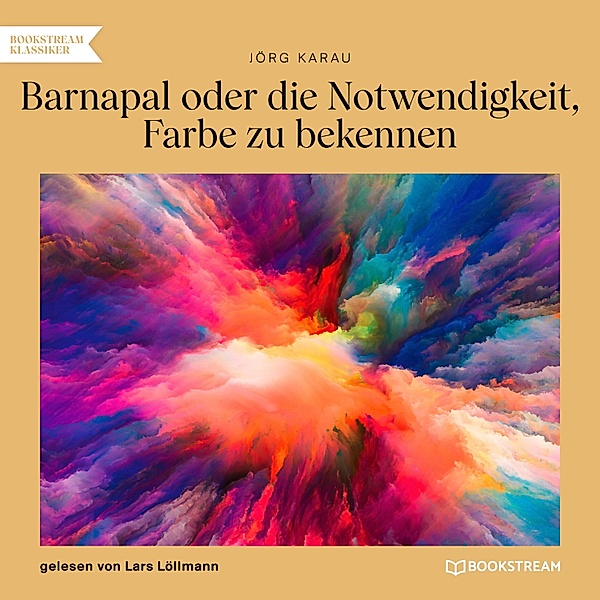 Barnapal oder die Notwendigkeit, Farbe zu bekennen, Jörg Karau