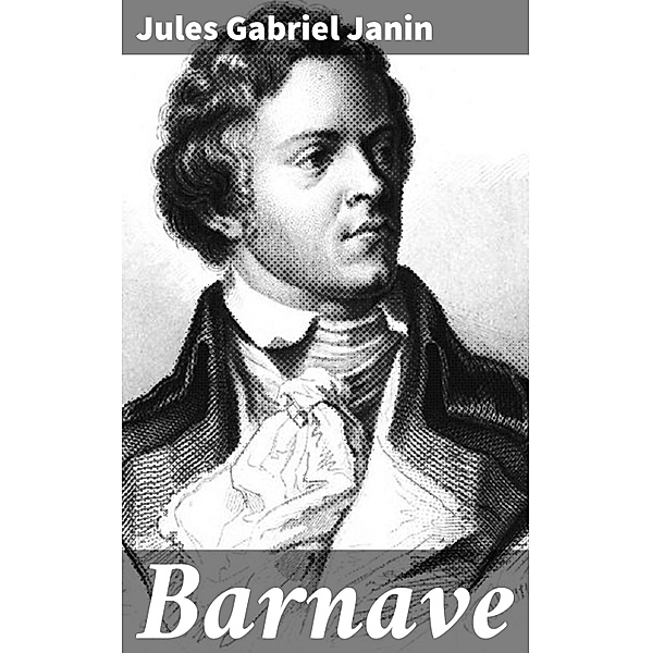Barnave, Jules Gabriel Janin