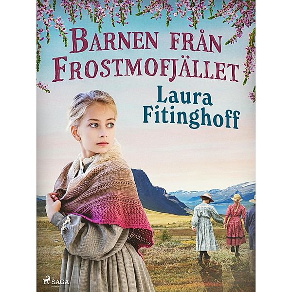 Barnen från Frostmofjället / Svenska Ljud Classica, Laura Fitinghoff