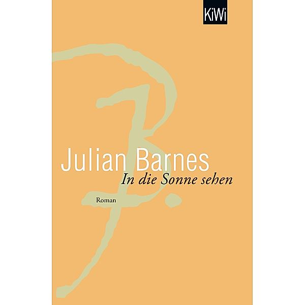 Barnes, J: In die Sonne sehen, Julian Barnes