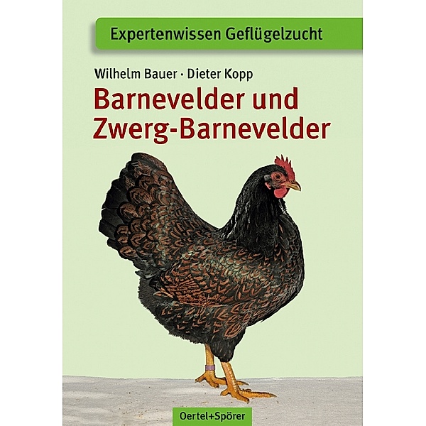 Barnevelder und Zwerg-Barnevelder, Wilhelm Bauer, Dieter Kopp