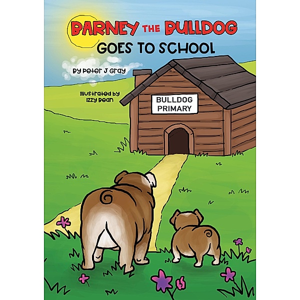 Barney the Bulldog Goes to School, Peter J Gray